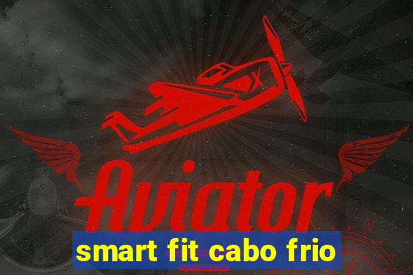 smart fit cabo frio